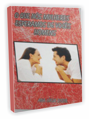 O que nós mulheres esperamos de vocês homens