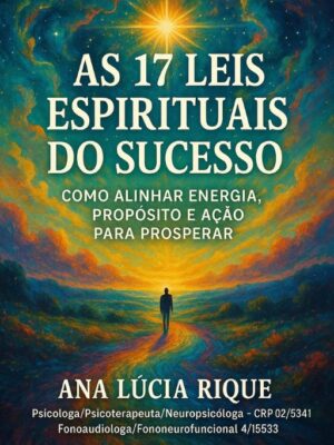 As 17 Leis Espirituais do Sucesso