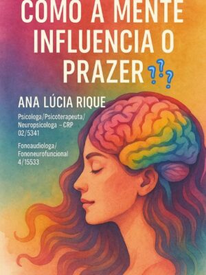 Como a Mente Influencia o Prazer