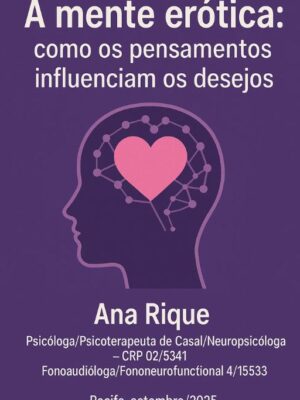 A Mente Erótica: como os pensamentos influenciam os desejos