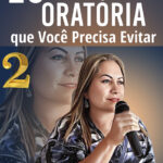 25 Erros de Oratória que Você Precisa Evitar - Volume 2