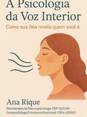 A Psicologia da Voz Interior > Como sua fala revela quem você é
