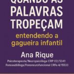Quando as Palavras Tropeçam: entendendo a gagueira infantil
