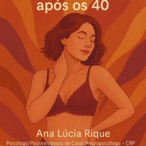 Redescobrindo a sensualidade após os 40