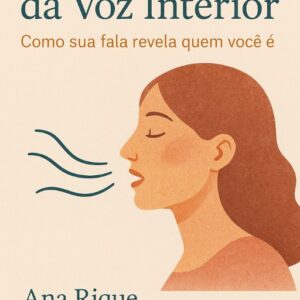 A Psicologia da Voz Interior > Como sua fala revela quem você é