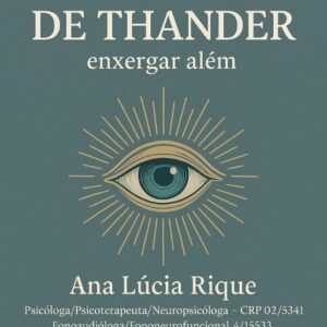 O OLHO DE THANDER Enxergar além