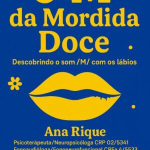 O M da Mordida Doce Descobrindo o som /M/ com os lábios