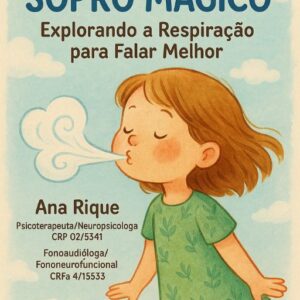 O SOM DO SOPRO MÁGICO Explorando a Respiração para Falar Melhor