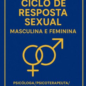 Ciclo de Resposta Sexual - Masculina e Feminina