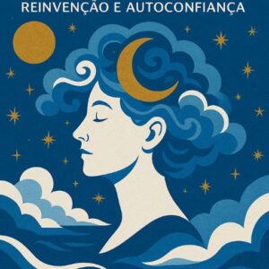 SEXUALIDADE NO CLIMATÉRIO: REINVENÇÃO E AUTOCONFIANÇA